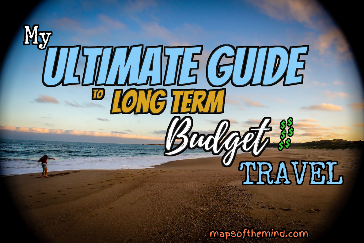 ultimate guide tips long term budget travel